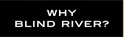 Why Blind River?